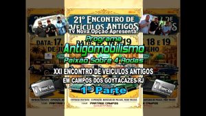 XXI Encontro em Campos dos Goyracazes RJ-1ª Parte
